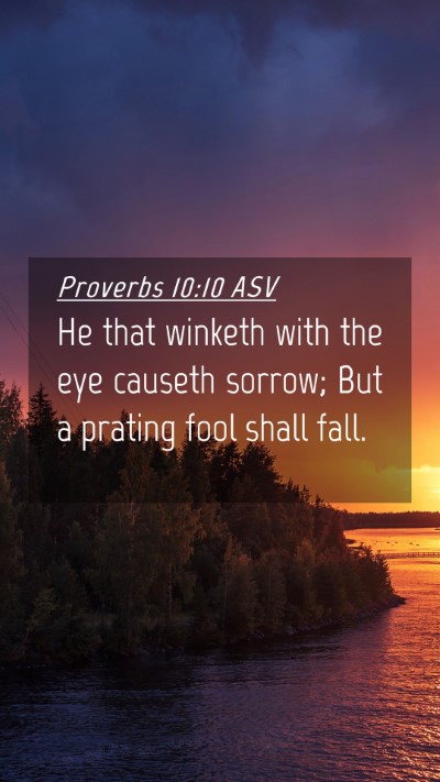Picture 04 - Proverbs 10:10 ASV Mobile Phone Wallpaper - He that winketh with the eye causeth sorrow; But - Mobile Bible Verse Wallpaper