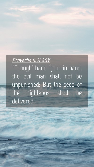 Picture 04 - Proverbs 11:21 ASV Mobile Phone Wallpaper - `Though' hand `join' in hand, the evil man shall - Mobile Bible Verse Wallpaper