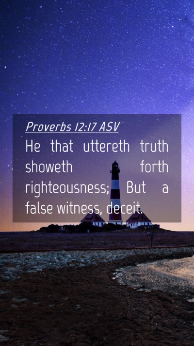 Picture 04 - Proverbs 12:17 ASV Mobile Phone Wallpaper - He that uttereth truth showeth forth - Mobile Bible Verse Wallpaper