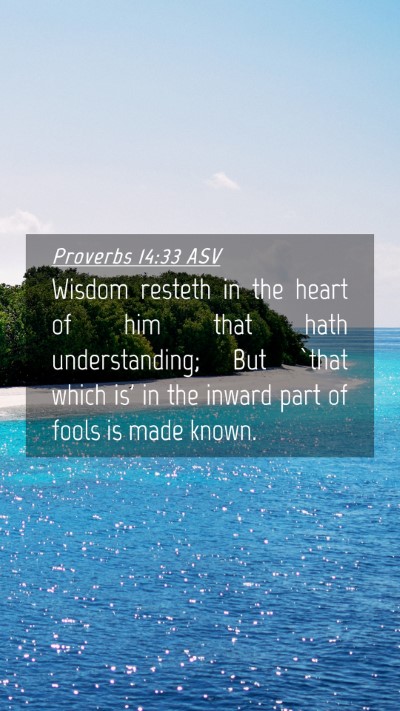 Picture 04 - Proverbs 14:33 ASV Mobile Phone Wallpaper - Wisdom resteth in the heart of him that hath - Mobile Bible Verse Wallpaper