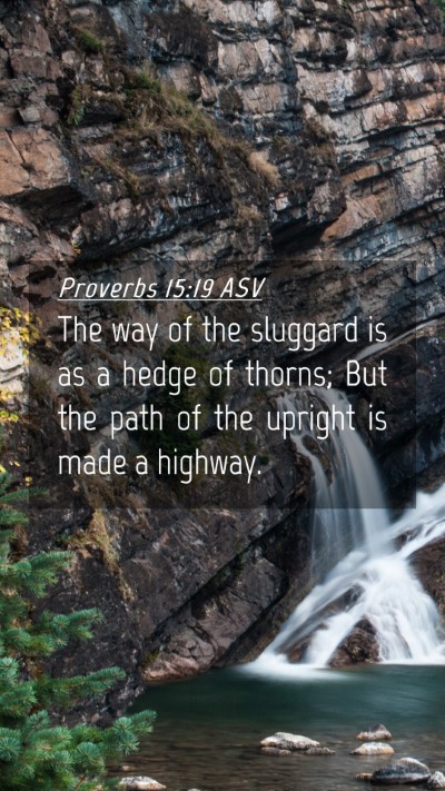 Picture 04 - Proverbs 15:19 ASV Mobile Phone Wallpaper - The way of the sluggard is as a hedge of thorns; - Mobile Bible Verse Wallpaper