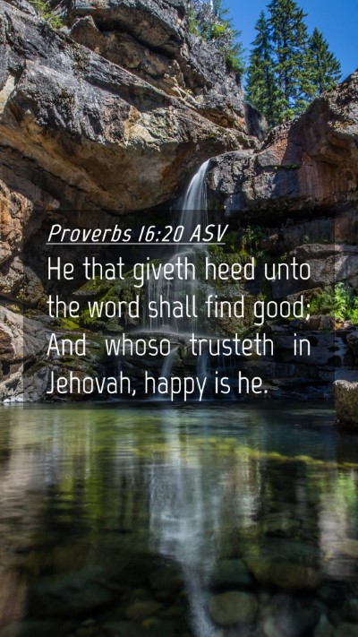 Picture 04 - Proverbs 16:20 ASV Mobile Phone Wallpaper - He that giveth heed unto the word shall find - Mobile Bible Verse Wallpaper