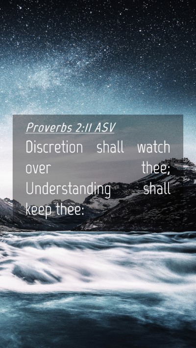 Picture 04 - Proverbs 2:11 ASV Mobile Phone Wallpaper - Discretion shall watch over thee; Understanding - Mobile Bible Verse Wallpaper