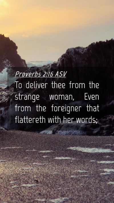 Picture 04 - Proverbs 2:16 ASV Mobile Phone Wallpaper - To deliver thee from the strange woman, Even from - Mobile Bible Verse Wallpaper