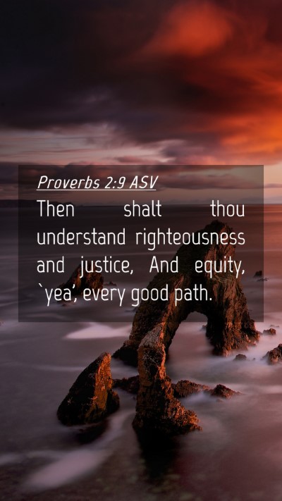 Picture 04 - Proverbs 2:9 ASV Mobile Phone Wallpaper - Then shalt thou understand righteousness and - Mobile Bible Verse Wallpaper