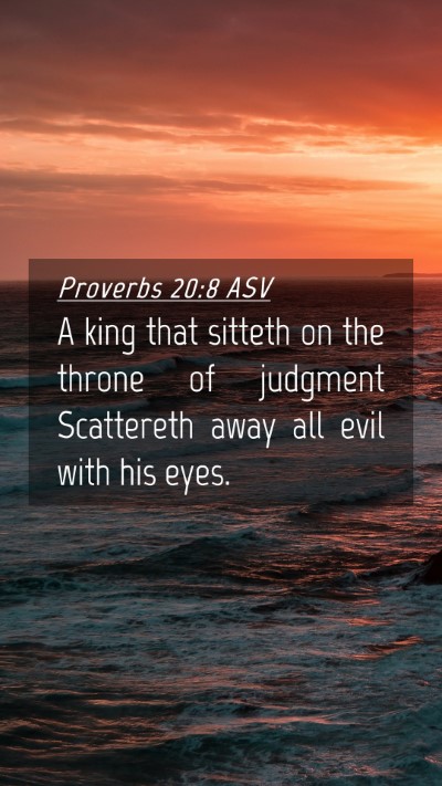 Picture 04 - Proverbs 20:8 ASV Mobile Phone Wallpaper - A king that sitteth on the throne of judgment - Mobile Bible Verse Wallpaper