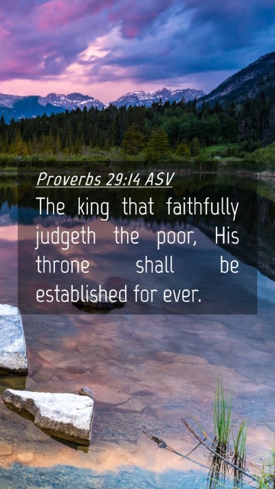 Picture 04 - Proverbs 29:14 ASV Mobile Phone Wallpaper - The king that faithfully judgeth the poor, His - Mobile Bible Verse Wallpaper