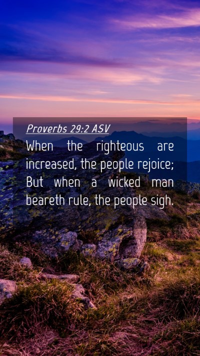 Picture 04 - Proverbs 29:2 ASV Mobile Phone Wallpaper - When the righteous are increased, the people - Mobile Bible Verse Wallpaper
