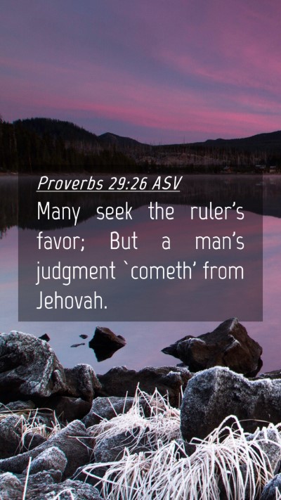 Picture 04 - Proverbs 29:26 ASV Mobile Phone Wallpaper - Many seek the ruler's favor; But a man's judgment - Mobile Bible Verse Wallpaper