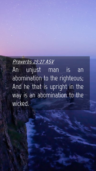Picture 04 - Proverbs 29:27 ASV Mobile Phone Wallpaper - An unjust man is an abomination to the righteous; - Mobile Bible Verse Wallpaper