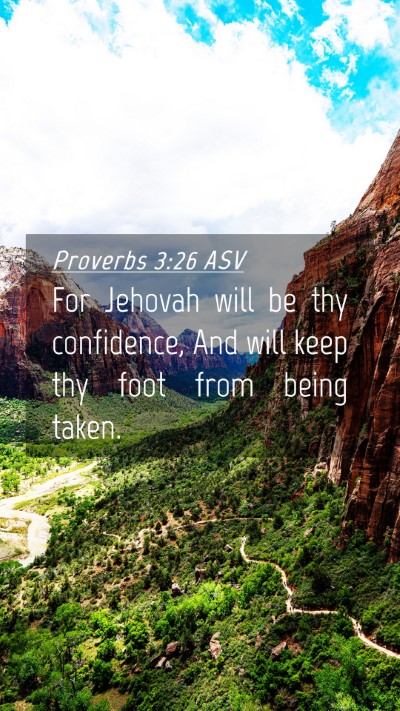 Picture 04 - Proverbs 3:26 ASV Mobile Phone Wallpaper - For Jehovah will be thy confidence, And will keep - Mobile Bible Verse Wallpaper