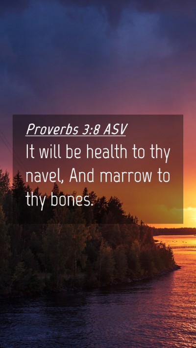 Picture 04 - Proverbs 3:8 ASV Mobile Phone Wallpaper - It will be health to thy navel, And marrow to thy - Mobile Bible Verse Wallpaper