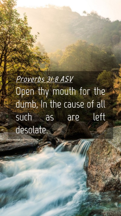Picture 04 - Proverbs 31:8 ASV Mobile Phone Wallpaper - Open thy mouth for the dumb, In the cause of all - Mobile Bible Verse Wallpaper