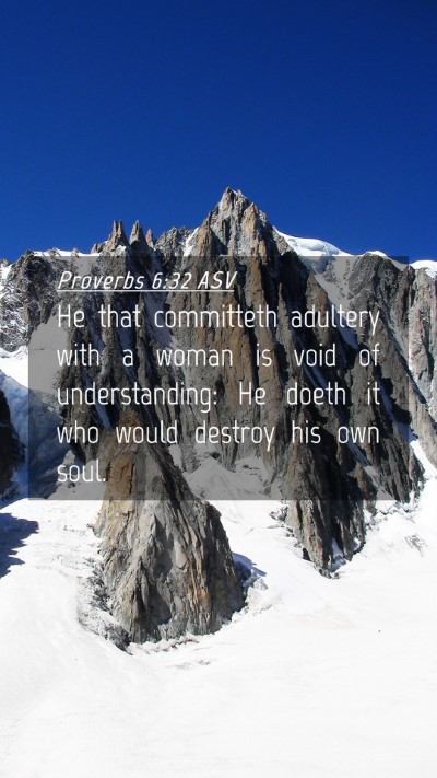 Picture 04 - Proverbs 6:32 ASV Mobile Phone Wallpaper - He that committeth adultery with a woman is void - Mobile Bible Verse Wallpaper