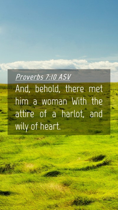 Picture 04 - Proverbs 7:10 ASV Mobile Phone Wallpaper - And, behold, there met him a woman With the - Mobile Bible Verse Wallpaper