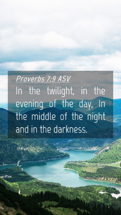 Picture 04 - Proverbs 7:9 ASV Mobile Phone Wallpaper - In the twilight, in the evening of the day, In - Mobile Bible Verse Wallpaper
