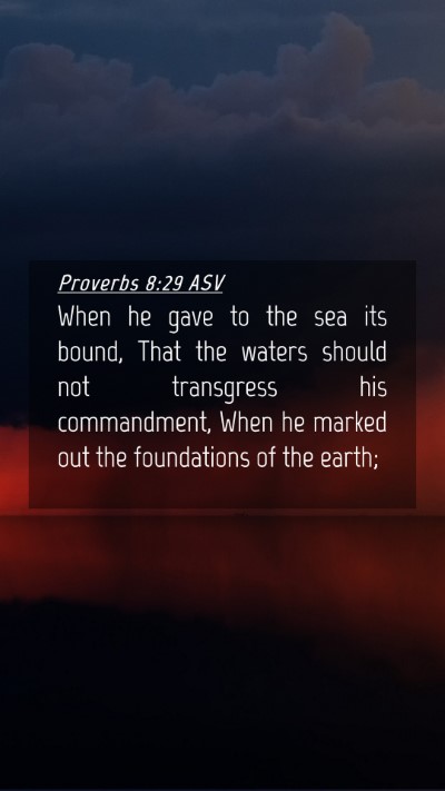 Picture 04 - Proverbs 8:29 ASV Mobile Phone Wallpaper - When he gave to the sea its bound, That the - Mobile Bible Verse Wallpaper