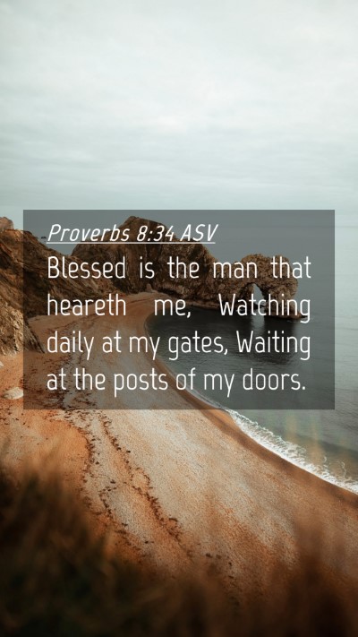 Picture 04 - Proverbs 8:34 ASV Mobile Phone Wallpaper - Blessed is the man that heareth me, Watching - Mobile Bible Verse Wallpaper