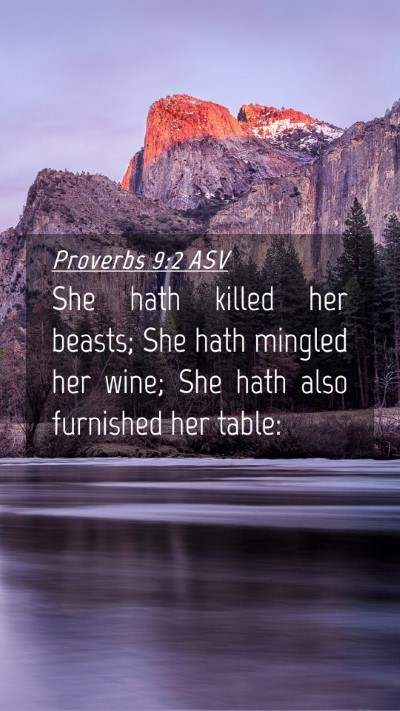 Picture 04 - Proverbs 9:2 ASV Mobile Phone Wallpaper - She hath killed her beasts; She hath mingled her - Mobile Bible Verse Wallpaper