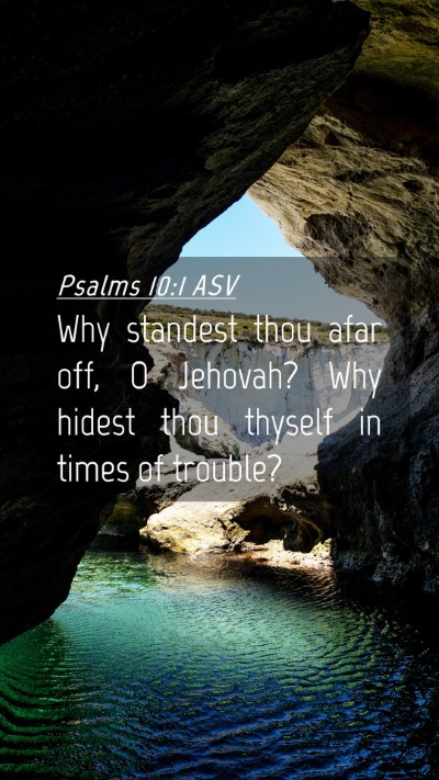Picture 04 - Psalms 10:1 ASV Mobile Phone Wallpaper - Why standest thou afar off, O Jehovah? Why hidest - Mobile Bible Verse Wallpaper