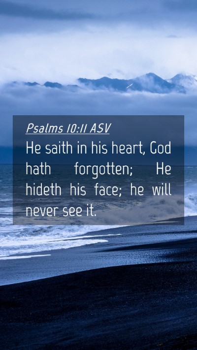 Picture 04 - Psalms 10:11 ASV Mobile Phone Wallpaper - He saith in his heart, God hath forgotten; He - Mobile Bible Verse Wallpaper