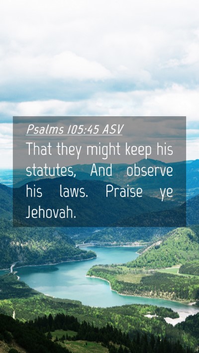 Picture 04 - Psalms 105:45 ASV Mobile Phone Wallpaper - That they might keep his statutes, And observe - Mobile Bible Verse Wallpaper