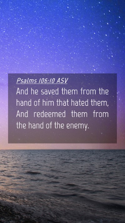 Picture 04 - Psalms 106:10 ASV Mobile Phone Wallpaper - And he saved them from the hand of him that hated - Mobile Bible Verse Wallpaper