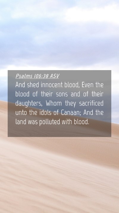 Picture 04 - Psalms 106:38 ASV Mobile Phone Wallpaper - And shed innocent blood, Even the blood of their - Mobile Bible Verse Wallpaper