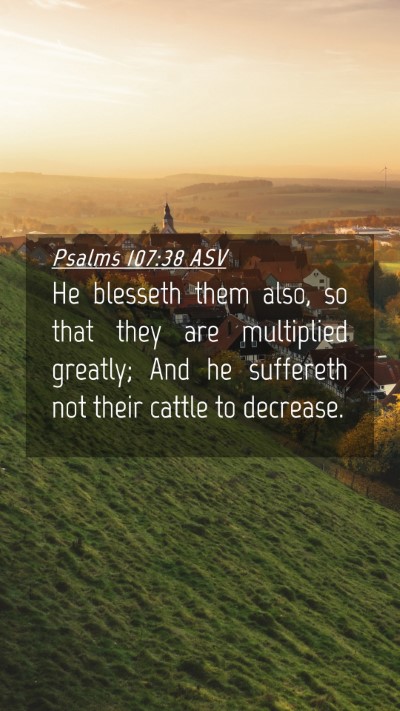 Picture 04 - Psalms 107:38 ASV Mobile Phone Wallpaper - He blesseth them also, so that they are - Mobile Bible Verse Wallpaper