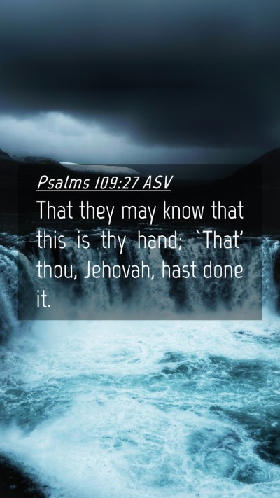 Picture 04 - Psalms 109:27 ASV Mobile Phone Wallpaper - That they may know that this is thy hand; `That' - Mobile Bible Verse Wallpaper