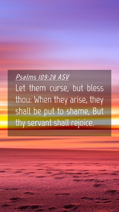 Picture 04 - Psalms 109:28 ASV Mobile Phone Wallpaper - Let them curse, but bless thou: When they arise, - Mobile Bible Verse Wallpaper