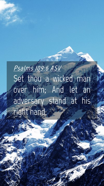 Picture 04 - Psalms 109:6 ASV Mobile Phone Wallpaper - Set thou a wicked man over him; And let an - Mobile Bible Verse Wallpaper