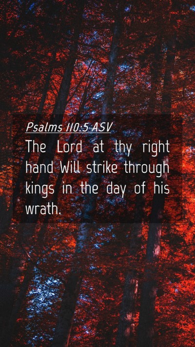Picture 04 - Psalms 110:5 ASV Mobile Phone Wallpaper - The Lord at thy right hand Will strike through - Mobile Bible Verse Wallpaper