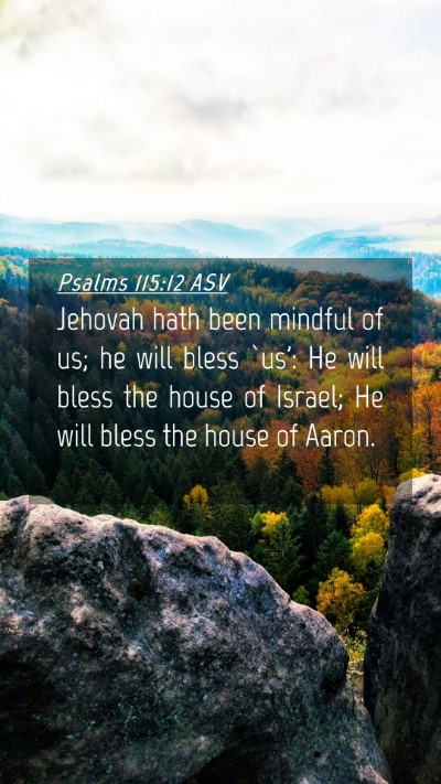 Picture 04 - Psalms 115:12 ASV Mobile Phone Wallpaper - Jehovah hath been mindful of us; he will bless - Mobile Bible Verse Wallpaper