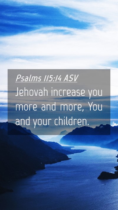 Picture 04 - Psalms 115:14 ASV Mobile Phone Wallpaper - Jehovah increase you more and more, You and your - Mobile Bible Verse Wallpaper