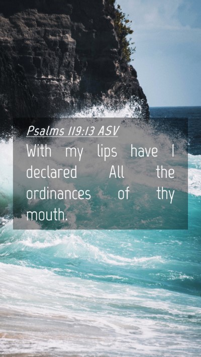 Picture 04 - Psalms 119:13 ASV Mobile Phone Wallpaper - With my lips have I declared All the ordinances - Mobile Bible Verse Wallpaper