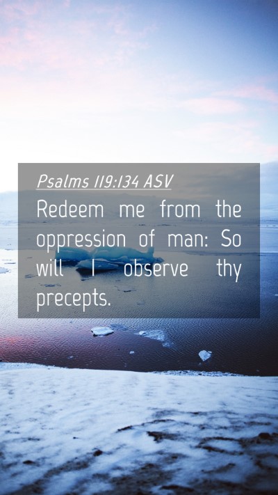 Picture 04 - Psalms 119:134 ASV Mobile Phone Wallpaper - Redeem me from the oppression of man: So will I - Mobile Bible Verse Wallpaper