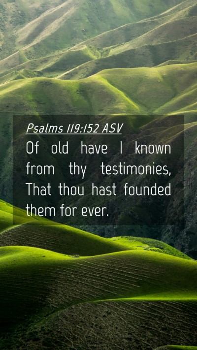 Picture 04 - Psalms 119:152 ASV Mobile Phone Wallpaper - Of old have I known from thy testimonies, That - Mobile Bible Verse Wallpaper