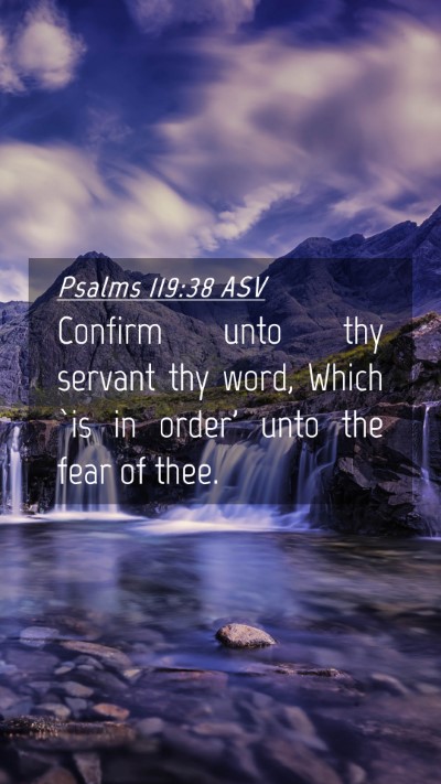 Picture 04 - Psalms 119:38 ASV Mobile Phone Wallpaper - Confirm unto thy servant thy word, Which `is in - Mobile Bible Verse Wallpaper