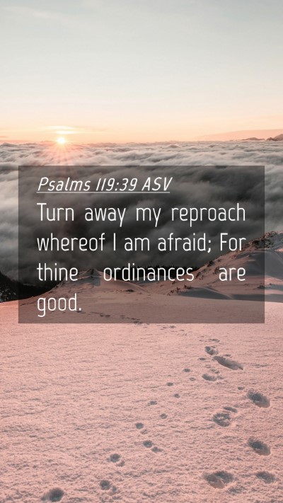 Picture 04 - Psalms 119:39 ASV Mobile Phone Wallpaper - Turn away my reproach whereof I am afraid; For - Mobile Bible Verse Wallpaper
