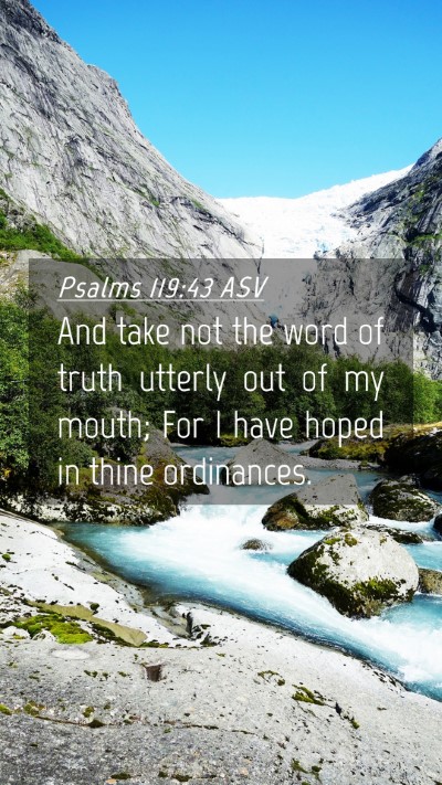 Picture 04 - Psalms 119:43 ASV Mobile Phone Wallpaper - And take not the word of truth utterly out of my - Mobile Bible Verse Wallpaper