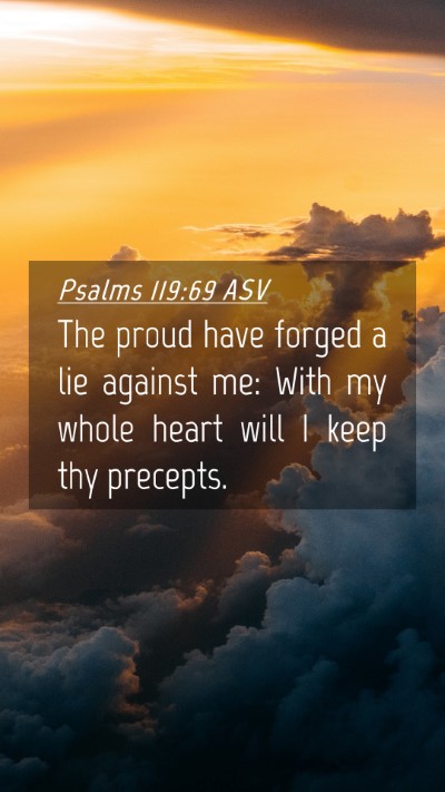 Picture 04 - Psalms 119:69 ASV Mobile Phone Wallpaper - The proud have forged a lie against me: With my - Mobile Bible Verse Wallpaper