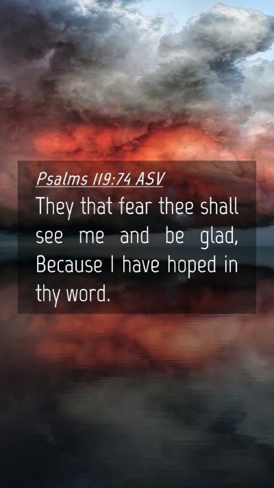 Picture 04 - Psalms 119:74 ASV Mobile Phone Wallpaper - They that fear thee shall see me and be glad, - Mobile Bible Verse Wallpaper