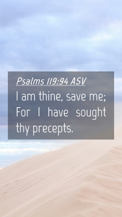 Picture 04 - Psalms 119:94 ASV Mobile Phone Wallpaper - I am thine, save me; For I have sought thy - Mobile Bible Verse Wallpaper
