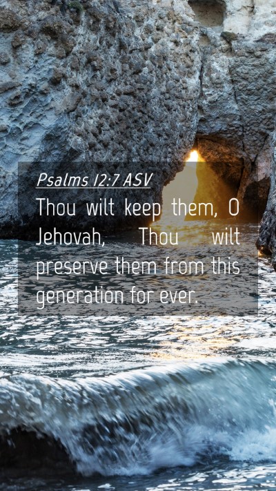 Picture 04 - Psalms 12:7 ASV Mobile Phone Wallpaper - Thou wilt keep them, O Jehovah, Thou wilt - Mobile Bible Verse Wallpaper