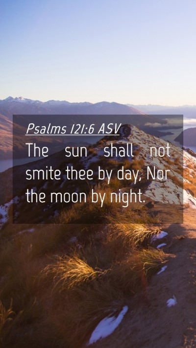 Picture 04 - Psalms 121:6 ASV Mobile Phone Wallpaper - The sun shall not smite thee by day, Nor the moon - Mobile Bible Verse Wallpaper