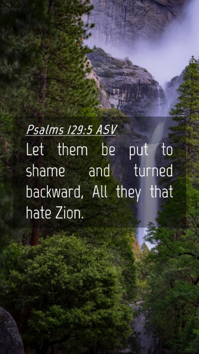 Picture 04 - Psalms 129:5 ASV Mobile Phone Wallpaper - Let them be put to shame and turned backward, All - Mobile Bible Verse Wallpaper