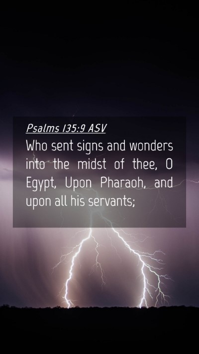 Picture 04 - Psalms 135:9 ASV Mobile Phone Wallpaper - Who sent signs and wonders into the midst of - Mobile Bible Verse Wallpaper