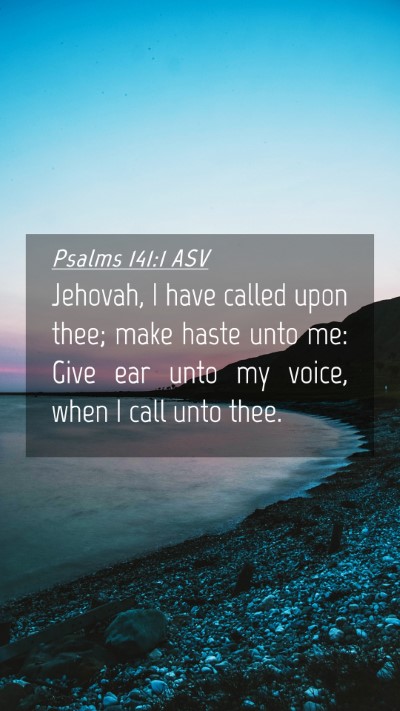 Picture 04 - Psalms 141:1 ASV Mobile Phone Wallpaper - Jehovah, I have called upon thee; make haste unto - Mobile Bible Verse Wallpaper