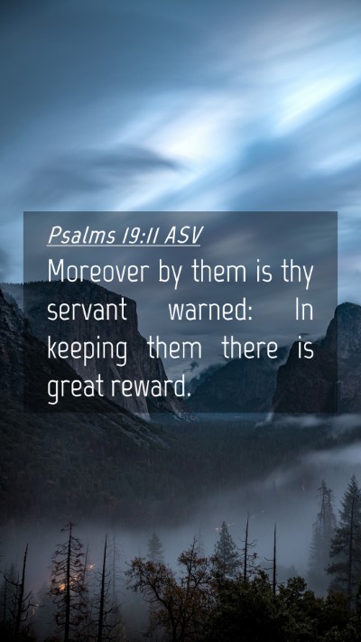 Picture 04 - Psalms 19:11 ASV Mobile Phone Wallpaper - Moreover by them is thy servant warned: In - Mobile Bible Verse Wallpaper